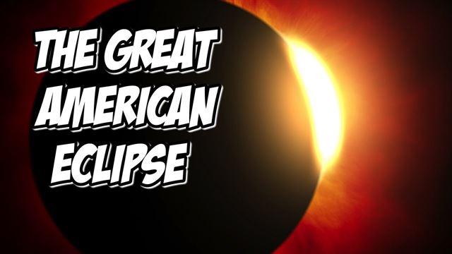 21일 미국 대륙에서만 관측되는 일식을 ‘위대한 미국의 일식’으로 명명한 선전물.  유튜브 캡처