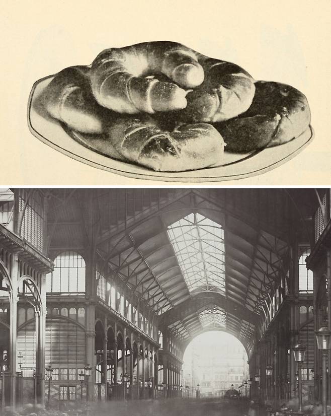 초승달 모양의 브리오슈 케이크(위)와 1870년경 프랑스 파리의 중앙시장. 브리오슈 케이크는 프랑스 왕비 마리 앙투아네트가 고향을 그리워하며 즐겨 먹어 유명하다. 중앙시장은 프랑스대혁명 후 생겨난 상점가인 ‘파사주’들 중 하나로 파리 시민들의 사랑을 독차지했다.