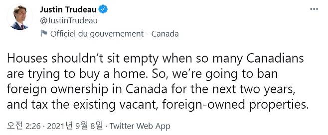 캐나다 총선의 중요 화두로 집값이 떠올랐다. 재집권을 노리는 쥐스탱 트뤼도 캐나다 총리는 지난 8일 "외국인의 캐나다 부동산 매수를 2년간 금지하겠다"면서 공격적인 부동산 정책을 공약했다./트위터