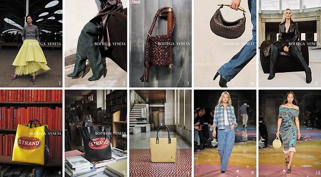 ①②③④⑤ 보테가 베네타 WINTER 2022 캠페인. 이번 컬렉션에서 보여준 ‘움직임(Motion)’과 ‘조용한 힘(Quiet Power)’을 강조해, 긴 호흡으로 포토그래퍼와 모델 사이의 관계 구축과 상호 작용을 통해 옷과 액세서리 각 각의 움직임, 경험 그리고 스토리를 41 장의 스틸 이미지와 무빙 이미지로 담아냈다. ⑥⑦⑧ 뉴욕의 상징적인 장소인 스트랜드 북스토어(서점)와 협업한 ‘스트랜드 토트(Strand Tote) 백. 총 3 가지 버전으로 뉴욕 보테가 베네타 소호 매장과 공식 홈페이지에서만 독점 판매된다. ⑨⑩ SUMMER 2023 컬렉션 쇼에서 극사실적인 실사 프린트된 플란넬 셔츠와 누벅 데님을 입고 런웨이에 오랜만에 모습을 비춘 전설의 모델 케이트 모스와 오프 숄더 자카드 드레스를 입은 대한민국 대표 톱 모델 선윤미.