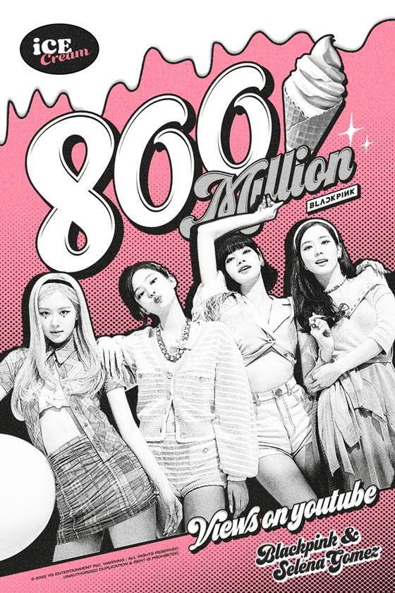 An image celebrating the music video of Blackpink's song ″Ice Cream″ (2020) surpassing 800 million views on YouTube. [YG ENTERTAINMNET]