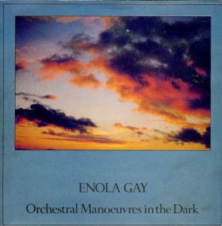 Enola Gay,  ‘Orchestral Manoeuvres In the Dark’(1980)
