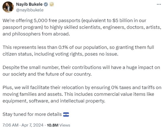 나이브 부켈레 엘살바도르 대통령은 지난 7일 X(옛 트위터)에 올린 글에서 "과학자·엔지니어·의사·예술가·철학자 등 고도로 숙련된 외국인에게 무료로 여권 5000개를 주겠다"고 밝혔다. X(옛 트위터)