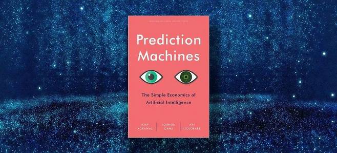 어제이 애그러월, 조슈아 갠즈, 아비 골드파브가 공저한 책 '예측 기계'의 원서 표지(국내 절판). 이 책에서 저자들은 '인공지능은 예측기계다'라고 주장합니다.
