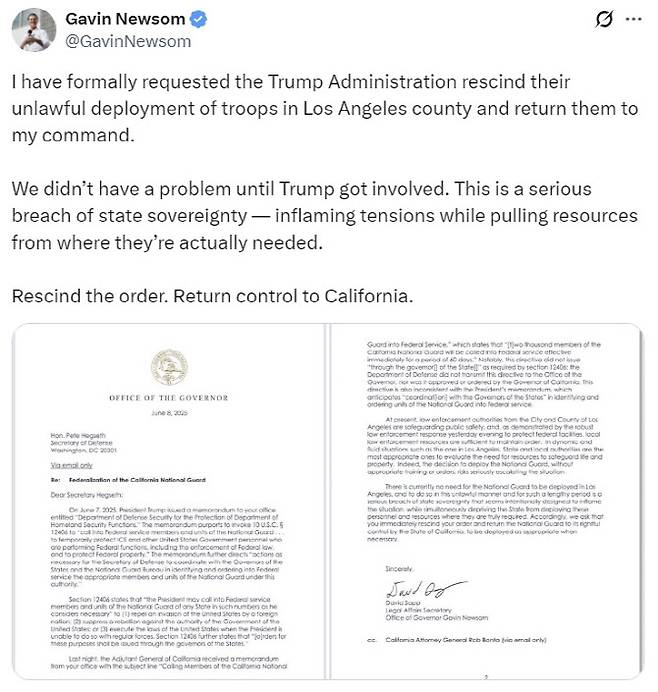개빈 뉴섬 미국 캘리포니아주 주지사는 8일(현지시간) 엑스를 통해 병력 철회를 공식 요청했다. (사진=개빈 뉴섬 주지사 엑스)