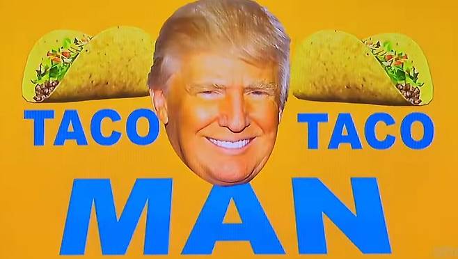 도널드 트럼프 미국 대통령의 변덕스러운 관세 정책을 활용해 투자하는 ‘타코(TACO) 트레이드’가 급부상하고 있다. 이를 활용해 트럼프를 조롱하는 밈(Meme)도 온라인상에서 퍼지고 있다. [인스타그램]