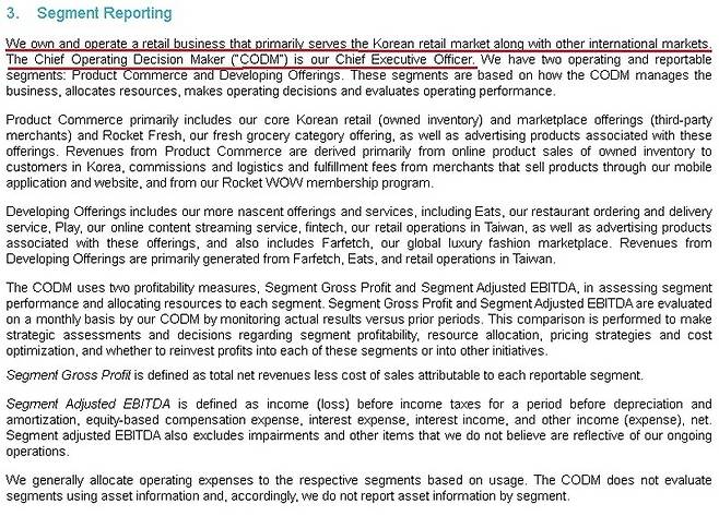 미국 쿠팡아이엔씨(Inc)가 지난달 공시한 분기 보고서 11쪽에 “김범석 최고경영자(CEO)가 한국 소매시장을 포함한 쿠팡 사업 전반의 최고운영의사결정자(CODM)”라고 명시돼 있다. 쿠팡 분기 보고서 갈무리