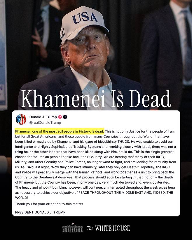도널드 트럼프 미국 대통령이 28일 자신의 소셜미디어인 '트루스 소셜'에 이란 최고지도자의 사망 사실을 확인하며 올린 게시물. /백악관 X(옛 트위터)