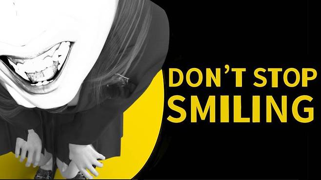 DON’T STOP SMILING