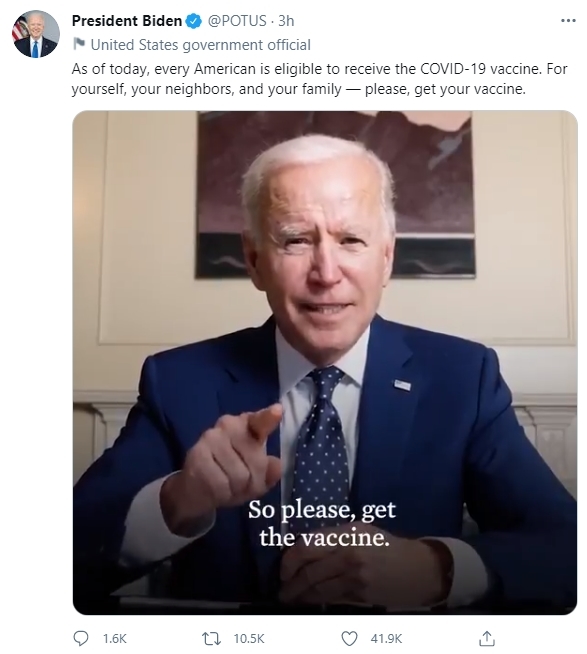 [서울=뉴시스]조 바이든 미국 대통령이 19일(현지시간) 공식 트위터를 통해 자국 성인 모두에게 백신 접종 자격이 주어졌다며 조속한 접종을 독려했다. (사진=바이든 대통령 트위터 캡처) 2021.04.20. *재판매 및 DB 금지