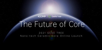 2021 Nano-tech Ceramic Core Global Online Launch Conference (PRNewsfoto/ICCPP)
