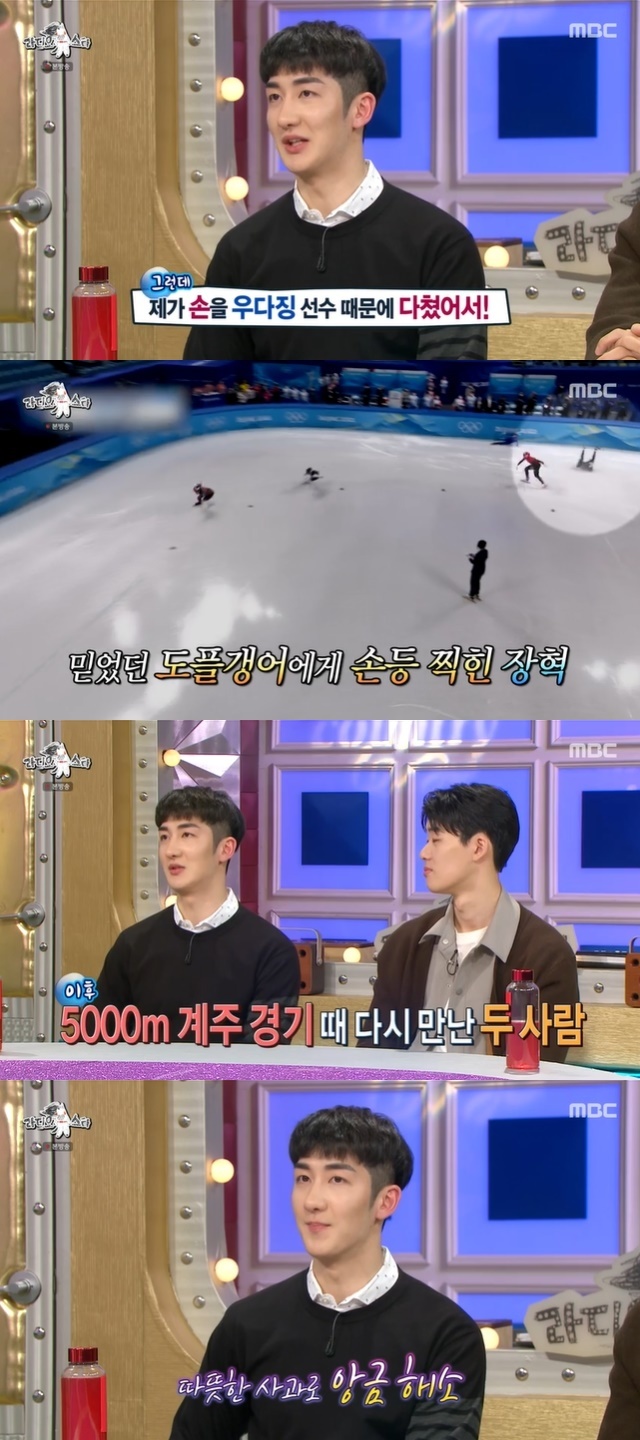 2022 Beijing Olympic mens short track 1000m quarter-finals Kyonggi, left-handed injured Park Jang Hyuk said later.In the 759th MBC entertainment Radio Star (hereinafter referred to as Radio Star) broadcast on March 2, short track mens relay team Kwak Yoon-ki, Hwang Dae-heon, Kim Dong-wook, Park Jang Hyuk and Lee Jun-seo, who won silver medals at the 2022 Beijing Winter Olympics, appeared as guests.Park Hyuk was injured when his hand was trampled on the China athlete skating day that followed after falling out of the mens short track 1000m quarter-finals Kyonggi.It was a serious injury that only one part of the 11-12 needle returned to Korea and stitched 11 needles again.Park Jang Hyuk said, I have heard a lot from high school that I resemble a Wu Dajing player.I liked Wu Dajing as a role model personally, but I thought I would be better if I actually met.For the first time (at the Beijing Olympics), I asked them to take a picture of the real thing and put down the masks on each other, and all of Korea and China teams broke down, he recalled.The two men resembled Doppelganger. Park Hyuk laughed when he said, Wu Dajing also responded to me by saying, Ow. But he said, I was a little bit less respectful because my hand was hurt because of Wu Dajing.The player who stepped on Park Hyuks hand at 1000m Kyonggi was Wu Dajing.However, Park Hyuk said, I did, but when I entered the 5,000m relay, I apologized in English for being okay and for being sorry.Park Jin-Hyuk said, I would like to thank Jeon Jae-soo, who played as a Hungarian coach at the Olympics. I was looking for gloves to giggle at the relay because of the injured gloves.Without it, I had to wrap my torn gloves around the tape and play. 