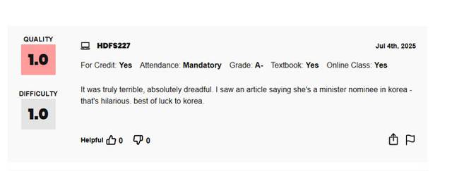 미국의 대학 강의 평가 사이트인 ‘레이트 마이 프로페서(rate my professors)’에 지난 4일 강선우 여성가족부 장관 후보자의 강의에 대해 평점 1점과 함께 “한국에서 장관 후보로 지명됐다는 기사를 봤는데, 우습다. 한국에 행운을 빈다”는 코멘트가 올라와 있다. 레이트마이프로페서 홈페이지 캡처