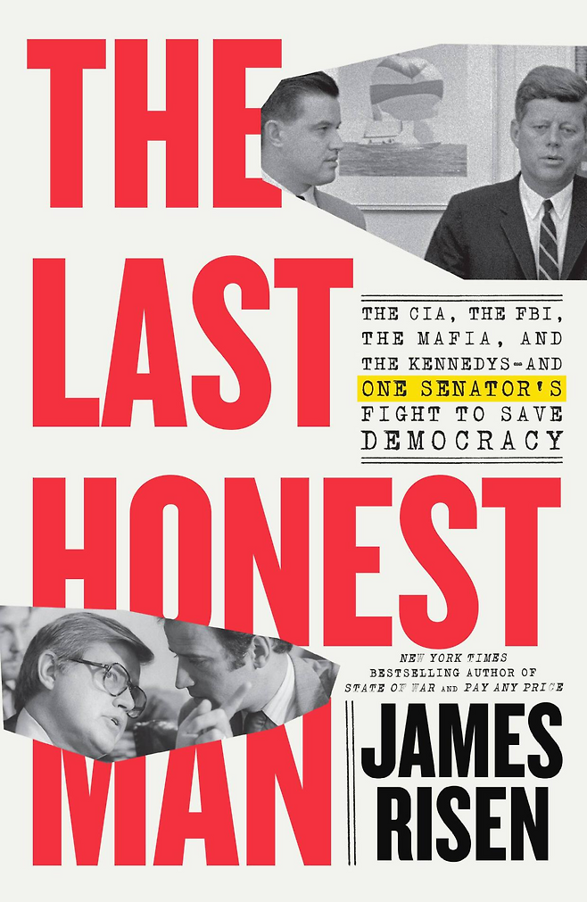 처치위원회를 이끈 미 상원의원 프랭크 처치의 일대기를 다룬 책 ‘The Last Honest Man’ 표지. 저자는 미국 NSA 등의 비밀 도감청 실태를 폭로해 퓰리처상을 받은 바 있는 제임스 리슨이다.